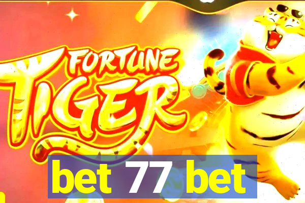 bet 77 bet